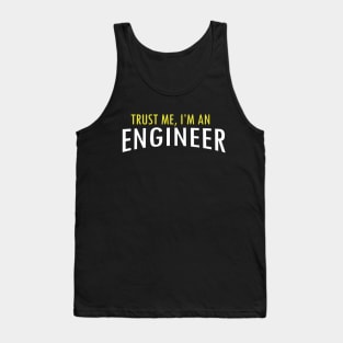 Trust me, i'm an engineer Tank Top